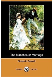 The Manchester Marriage (Elizabeth Gaskell)