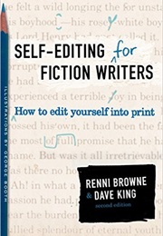 Self-Editing for Fiction Writers (Browne and King)