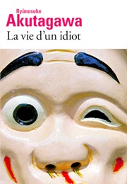 La Vie D'un Idiot (Akutagawa, Ryūnosuke)