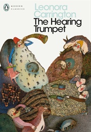 The Hearing Trumpet (Leonora Carrington)