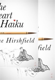 The Heart of Haiku (Jane Hirshfield)