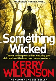 Something Wicked (Kerry Wilkinson)