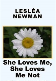 She Love Me, She Loves Me Not (Leslea Newman)
