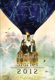 Wilde Stories 2012: The Year's Best Gay Speculative Fiction (Steve Berman (Editor))