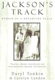 Jackson's Track : Memoir of a Dreamtime Place (Daryl Tonkin)