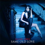 "Same Old Love"