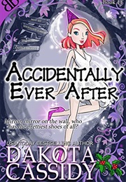Accidentally Ever After (Dakota Cassidy)