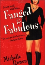 Fanged and Fabulous (Michelle Rowen)