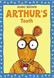 Arthur&#39;s Loose Tooth (Marc Brown)