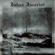 Judas Iscariot - The Cold Earth Slept Below...