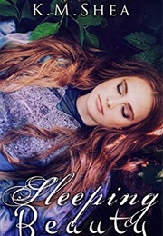 Sleeping Beauty (K.M. Shea)