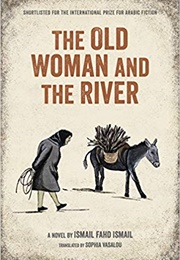 The Old Woman and the River (Ismail Fahd Ismail)