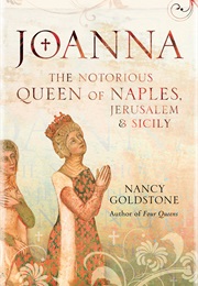 Joanna: The Notorius Queen of Naples (Nancy Goldstone)