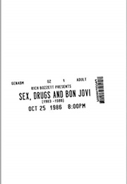 Sex, Drugs & Bon Jovi (Rich Bozzett)
