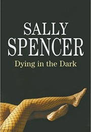 Dying in the Dark (Sally Spencer)