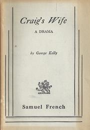 Craig's Wife- George Kelly