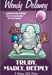 Trudy, Madly, Deeply (Wendy Delaney)