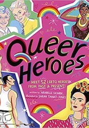 Queer Heroes (Arabelle Sicardi)