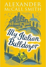 My Italian Bulldozer (Alexander McCall Smith)