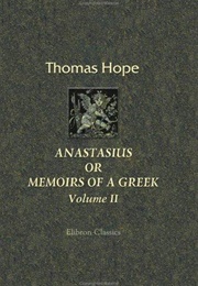 Anastasius: Or, Memoirs of a Greek (Thomas Hope)