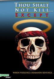 Thou Shalt Not Kill...Except