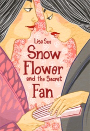 Snow Flower and the Secret Fan (Lisa See)