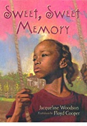 Sweet, Sweet Memory (Jacqueline Woodson)