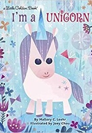 I'm a Unicorn (Mallory Loehr)