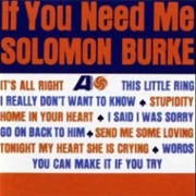 Solomon Burke - If You Need Me