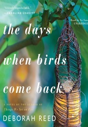 The Days When Birds Come Back (Deborah Reed)