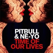 Time of Our Lives - Pitbull &amp; Ne-Yo