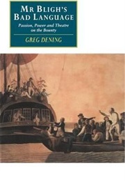 Mr. Bligh's Bad Language (Greg Dening)