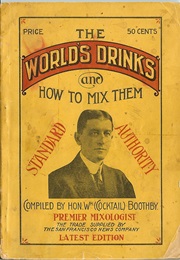 The World's Drinks and How to Mix Them (William "Cocktail" Boothby)
