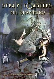 Stray Tosters (Bill Sienkiewicz)