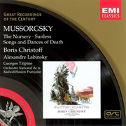 Boris Christoff (Based off Modest Petrovich Mussorgsky) - The Nursery: Sunless; Songs and Dances Of