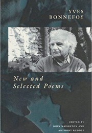 New and Selected Poems (Yves Bonnefoy)