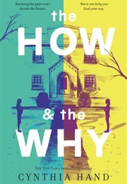 The How and the Why (Cynthia Hand)