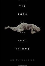 The Loss of All Lost Things (Gautier)