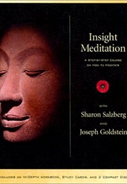 Insight Mediation: A Step-By-Step Course on How to Meditate (Sharon Salzberg)