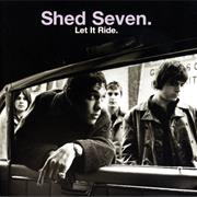 Shed Seven - Let It Ride