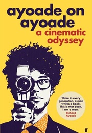 A Cinematic Odyssey (Ayoade on Ayoade)