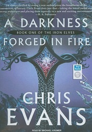 A Darkness Forged in Fire (Chris Evans)