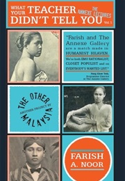 What Your Teacher Didn't Tell You: The Annexe Lectures (Vol. 1) (Farish A. Noor)