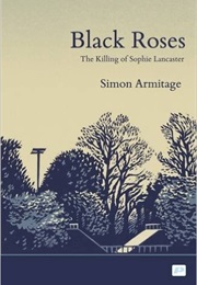 Black Roses: The Killing of Sophie Lancaster (Simon Armitage)