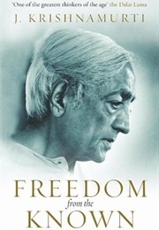 *Freedom From the Known (J. Krishnamurti/INDIA)