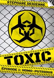 Toxic, Épisode 1