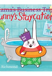 Bunny's Staycation (Lori Richmond)