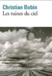 Les Ruines Du Ciel (Christian Bobin)