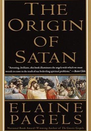 The Origin of Satan: How Christians Demonized Jews, Pagans and Heretics (Elaine Pagels)