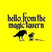 Hello From the Magic Tavern